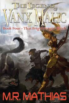 That Frigid Fargin Witch (The Legend of Vanx Malic Book 4) Read online