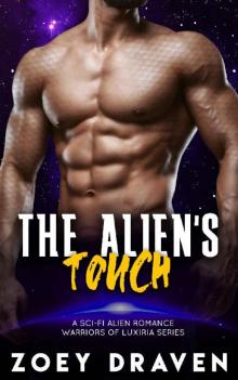 The Alien's Touch (A SciFi Alien Warrior Romance) (Warriors of Luxiria Book 4) Read online