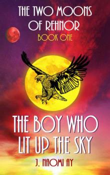The Boy who Lit up the Sky (The Two Moons of Rehnor) Read online