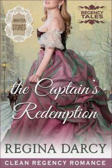 The Captain's Redemption (Regency Romance): WINTER STORIES (Regency Tales Book 15) Read online