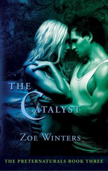 The Catalyst (a paranormal romance: Preternaturals Book 3) Read online