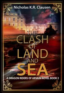 The Clash of Land and Sea_The Dragon Riders of Arvain Read online