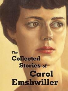 The Collected Stories of Carol Emshwiller, Vol. 1 Read online