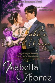 The Duke’s Wicked Wager - Lady Evelyn Evering: A Regency Romance Novel (Heart of a Gentleman Book 2) Read online