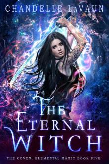 The Eternal Witch (The Coven: Elemental Magic Book 5) Read online