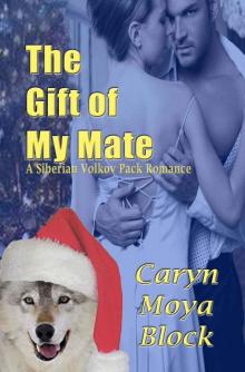 The Gift of My Mate (Siberian Volkov Pack Romance Book 9) Read online