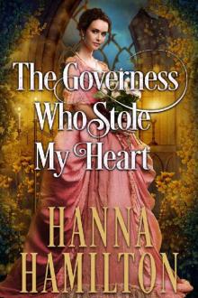 The Governess Who Stole My Heart: A Historical Regency Romance Novel Read online