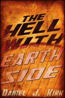 The Hell With Earthside: A Novella (STRYDER'S HORIZON Book 1) Read online