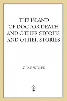The Island of Dr. Death and Other Stories and Other Stories Read online