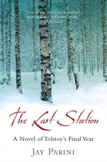 The Last Station: A Novel of Tolstoy's Final Year Read online
