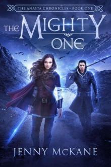 The Mighty One (Anasta Chronicles Book 1) Read online