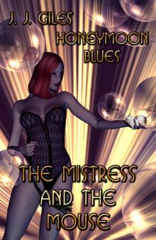 The Mistress and the Mouse: Honeymoon Blues Read online