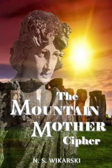 The Mountain Mother Cipher (The Arkana Archaeology Mystery Series Book 2) Read online
