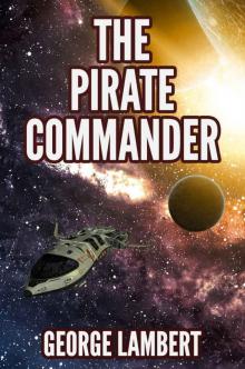 The Pirate Commander (The Space Pirate Chronicles Book 3) Read online