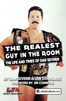 The Realest Guy in the Room: The Life and Times of Dan Severn