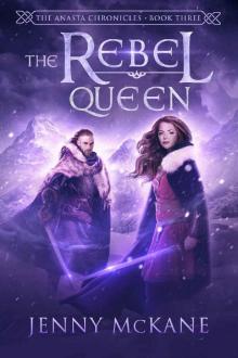 The Rebel Queen (Anasta Chronicles Book 3) Read online
