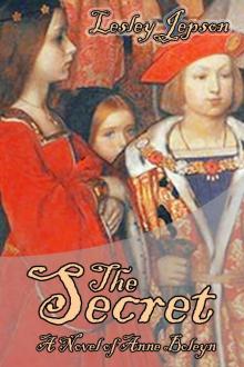 The Secret: A Novel of Anne Boleyn (Tudor Chronicles Book 1) Read online