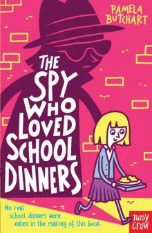 The Spy Who Loved School Dinners Read online