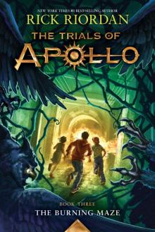 The Trials of Apollo, Book Three: The Burning Maze Read online