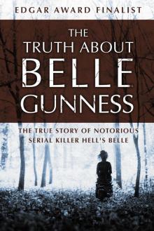 The Truth about Belle Gunness Read online