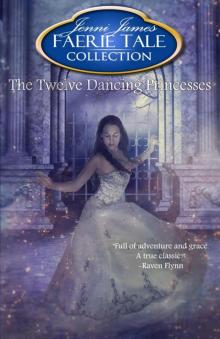 The Twelve Dancing Princesses (Faerie Tale Collection) Read online