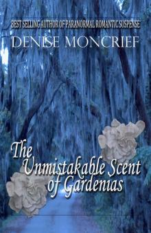 The Unmistakable Scent of Gardenias (Haunted Hearts Series Book 6) Read online