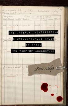 The Utterly Uninteresting and Unadventurous Tales of Fred, the Vampire Accountant Read online