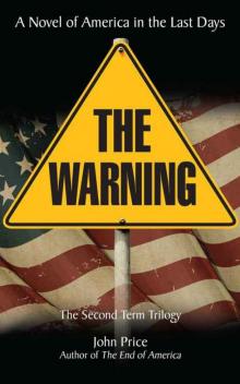 THE WARNING A Novel of America in the Last Days (The End of America Series Book 2) Read online