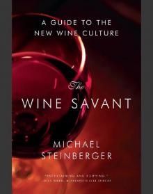 The Wine Savant: A Guide to the New Wine Culture Read online