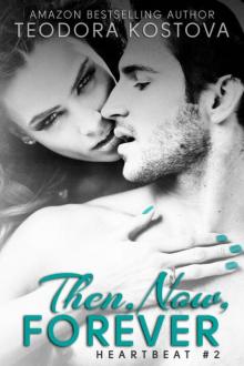 Then, Now, Forever (Heartbeat #2) Read online