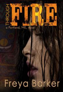 Through Fire (Portland, ME #3) Read online
