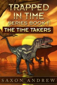 Trapped in Time 1: The Time Takers Read online