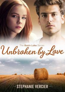 Unbroken by Love (The Basin Lake Series Book 4) Read online