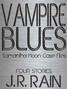 Vampire Blues: Four Stories (Samantha Moon Case Files #1) Read online