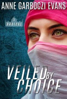 Veiled by Choice (Radical Book 3) Read online