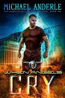 When Angels Cry_An Urban Fantasy Action Adventure