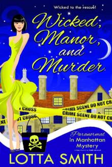 Wicked, Manor, and Murder (Paranormal in Manhattan Mystery: A Cozy Mystery on Kindle Unlimited Book 7) Read online