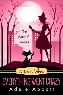 Witch Is When Everything Went Crazy Read online