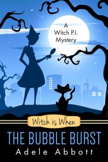 Witch is When The Bubble Burst (A Witch P.I. Mystery Book 5) Read online