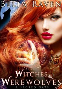 Witches & Werewolves: A Sacred Oath Read online