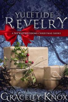 Yuletide Revelry: A Wicked Kingdoms Christmas Short Read online