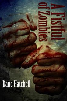 A Fistful of Zombies: 12 Zombie Tales