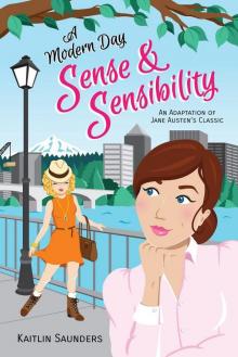 A Modern Day Sense and Sensibility: An Adaptation of Jane Austen's Classic Read online