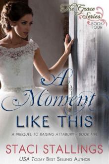 A Moment Like This: A Contemporary Christian Romance Prequel Novella (The Grace Series Book 4) Read online