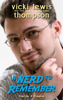 A Nerd to Remember (Nerds & Geeks Book 4)