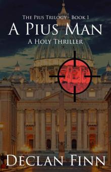 A Pius Man: A Holy Thriller (The Pius Trilogy Book 1) Read online