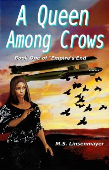 A Queen Among Crows: Book One of Empire's End Read online
