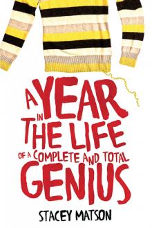 A Year in the Life of a Complete and Total Genius Read online