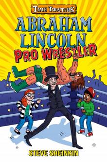 Abraham Lincoln, Pro Wrestler Read online