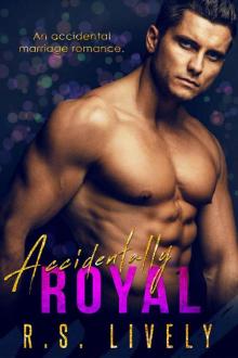 Accidentally Royal_An Accidental Marriage Romance Read online